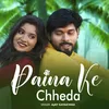 About Paina Ke Chheda Song