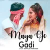 Maya Ke Gadi