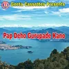 About Papdeho Gurupade Kano Song