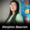 About Rimjhim Baarish Song