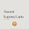 About Susami Kapang Lapia Song
