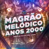 About MAGRÃO MELÓDICO ANOS 2000 Song