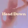 About Head Down Song