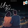 About Umr Bhar Song