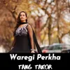 About Waregi Perkha Song