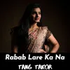 About Rabab Lare Ka Na Song