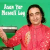 About Assan Yar Mawali Log Song