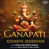 About Ganapati Atharva Seersham Song