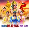 About Chalta Bajrangi Mere Saath Song