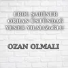 About Ozan Olmalı Song
