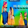 About DIL RO CHAIN Song