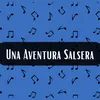 About Una aventura salsera Song