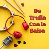 About De trulla con la salsa Song