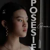 About Posesif Song