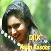 About Dil K Kauno Kasoor Song