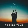 About Garibi Time Song