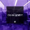 About Clean System Song