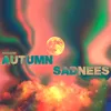 Autumn Sadness