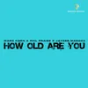 How Old Are You