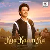 About Kya Kaam Ka Song