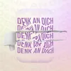 DENK AN DICH