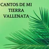 Cantos de mi tierra vallenata