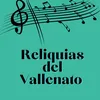 About Reliquias del vallenato Song