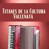 Titanes del la cultura vallenata