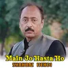 About Main Jo Hasta Ho Song