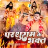 About Parshuram Ke Bhakt Song
