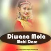 Diwana Mola Mohi Dare