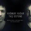 About Yağmur Yağar Taş Üstüne Song