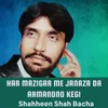 Har Mazigar Me Janaza Da Armanono Kegi