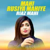 About Mahi Rusiya Mahiye Song