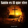 Santo es El que vive