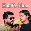 About Holi Ke Maza Song