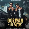 About Goliyan Ki Oot Song