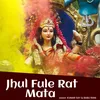 About Jhul Fule Rat Mata Song