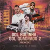 Gol Bolinha, Gol Quadrado 2