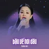 About Bậu Về Nơi Đâu Song