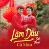 About Làm Dâu Cà Mau Song