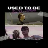 About Used To Be Song