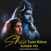 Shiv Tum Kitne Sundar Ho
