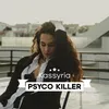 About Psyco killer Song