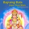 About Bajrang Bala Japu Thari Mala Song