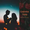 About CHEHRA TERA Song