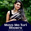 About Maya Ma Turi Bhawra Song