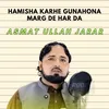 About Hamisha Karhe Gunahona Marg De Har Da Song