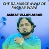 Che Da Marge Awaz De Raghay Waye