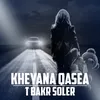 About Kheyana Qasea Song